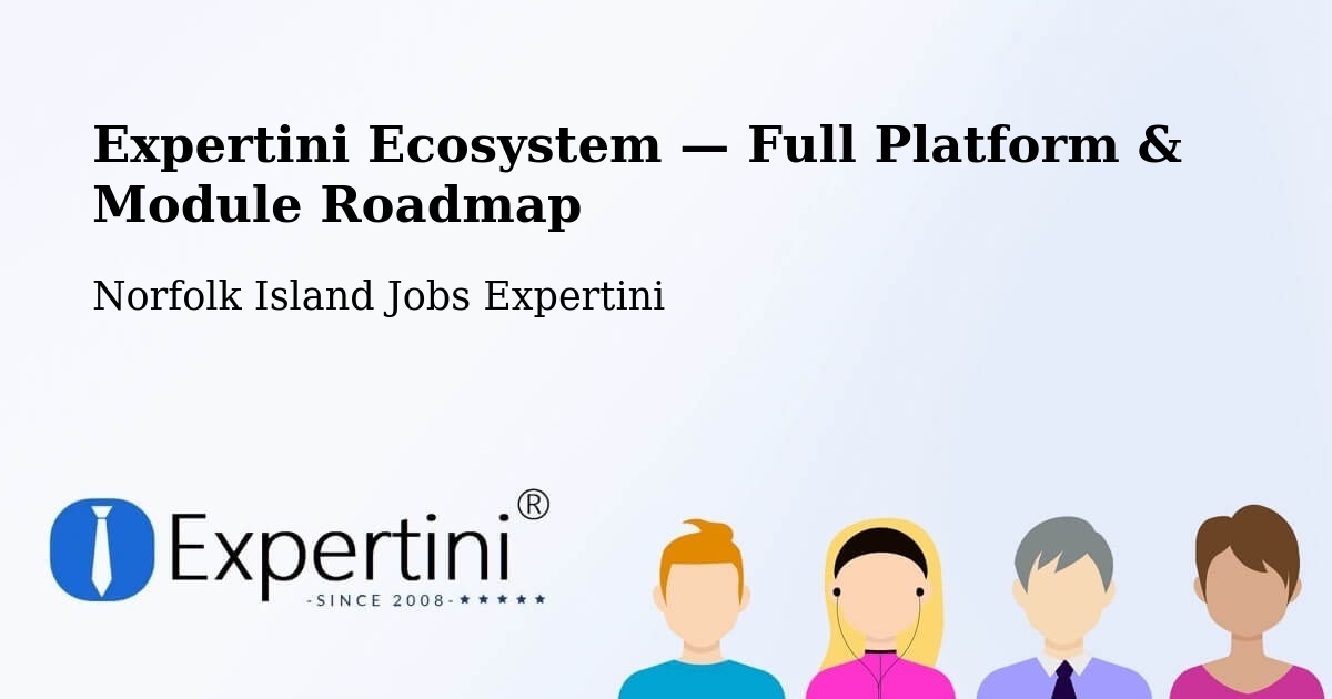 Expertini Ecosystem — Full Platform & Module Roadmap – Norfolk Island