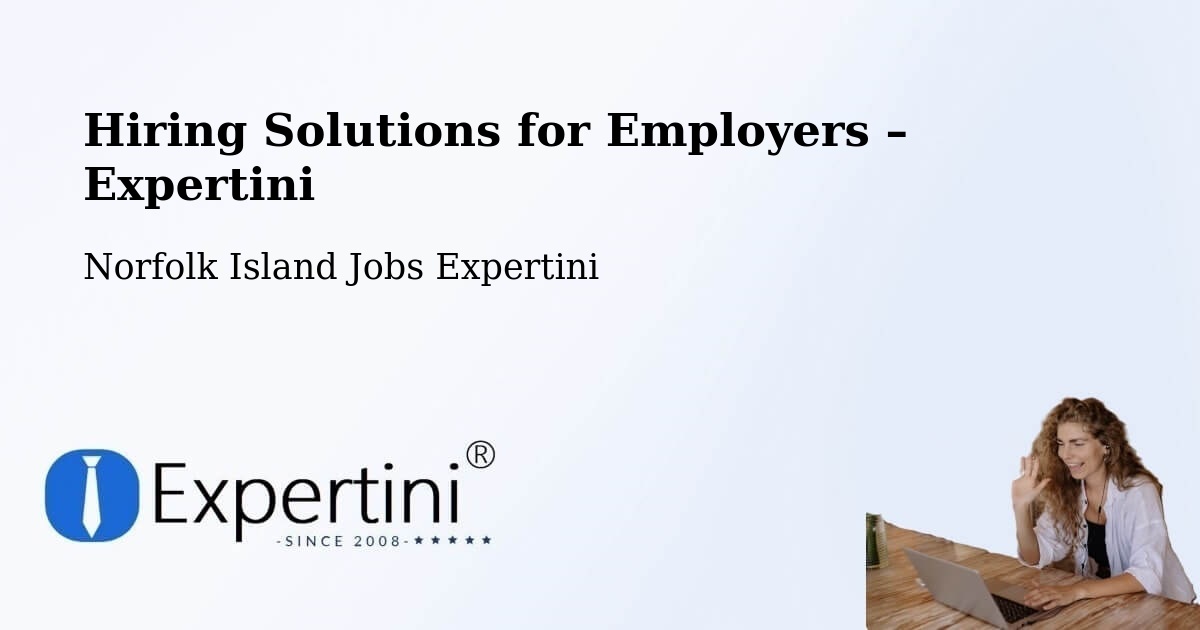 Hiring Solutions for Employers in Norfolk Island - Norfolk Island Jobs Expertini
