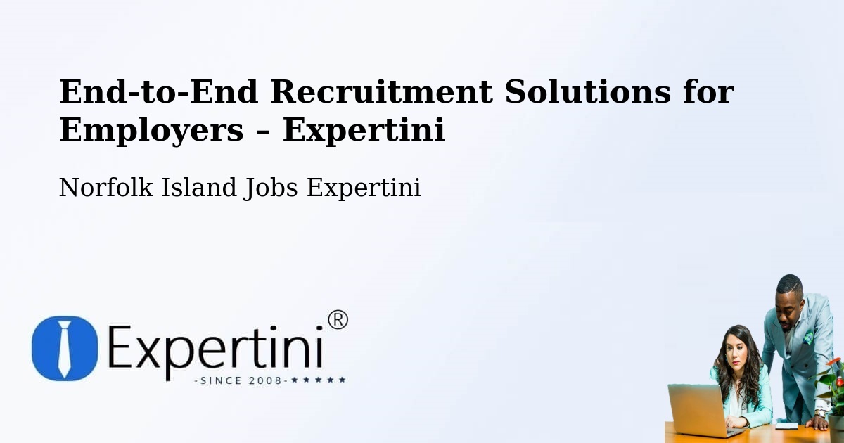 Recruitment Solutions for Employers – Norfolk Island - Norfolk Island Jobs Expertini